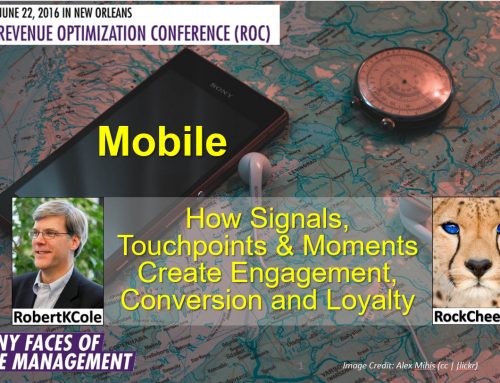 HSMAI Revenue Optimization Conference: Mobile – How Signals, Touchpoints and Moments Create Engagement, Conversion and Loyalty